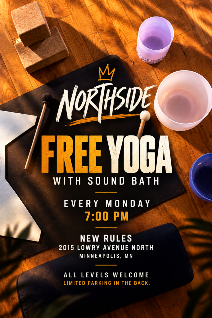 Northside Free Yoga with Sound Bath flyer, every Monday at 7 PM at New Rules, Minneapolis
